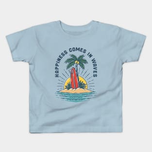 Happiness Comes In Waves Kids T-Shirt